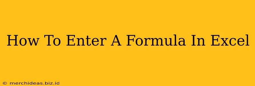 How To Enter A Formula In Excel