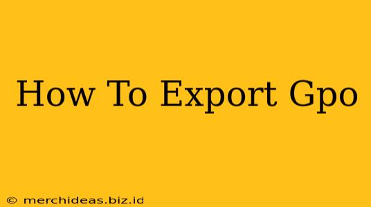 How To Export Gpo