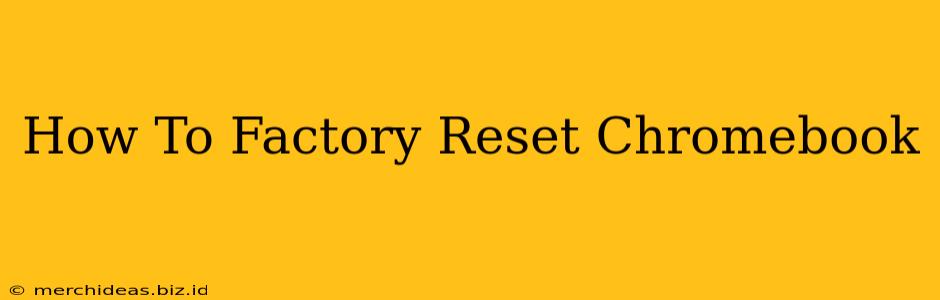 How To Factory Reset Chromebook