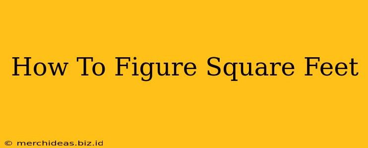 How To Figure Square Feet