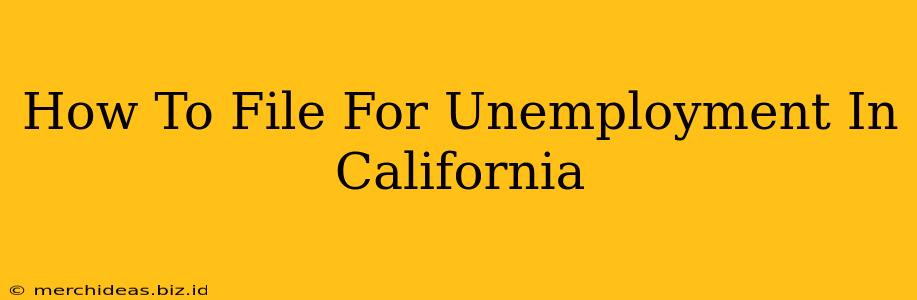 How To File For Unemployment In California