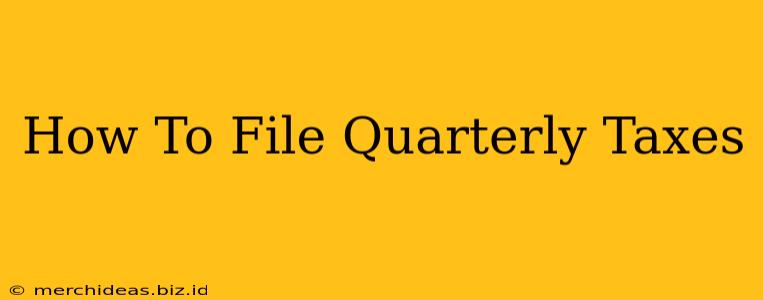 How To File Quarterly Taxes