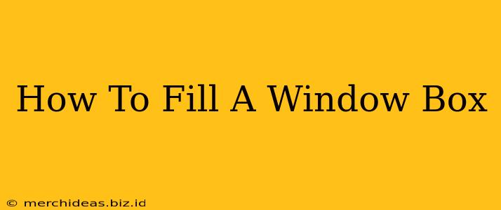 How To Fill A Window Box