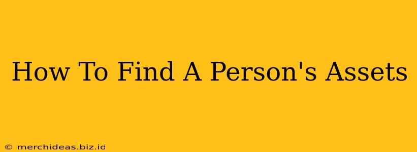 How To Find A Person's Assets