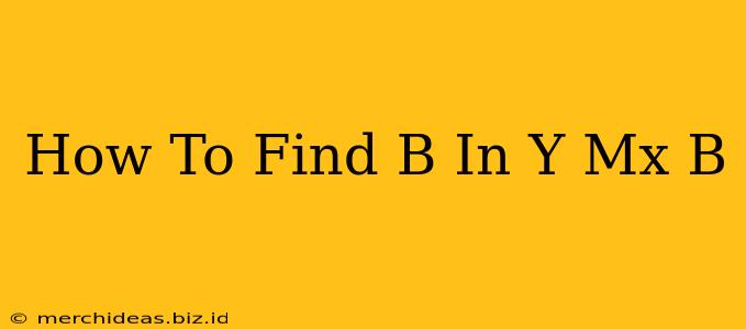 How To Find B In Y Mx B