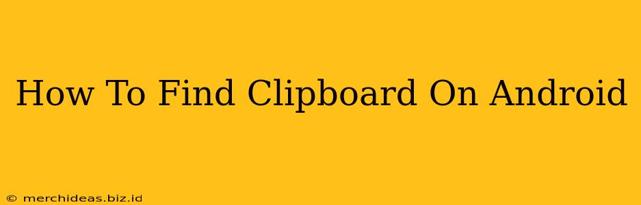 How To Find Clipboard On Android