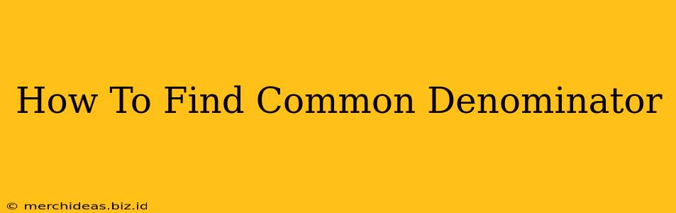 How To Find Common Denominator