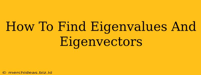 How To Find Eigenvalues And Eigenvectors