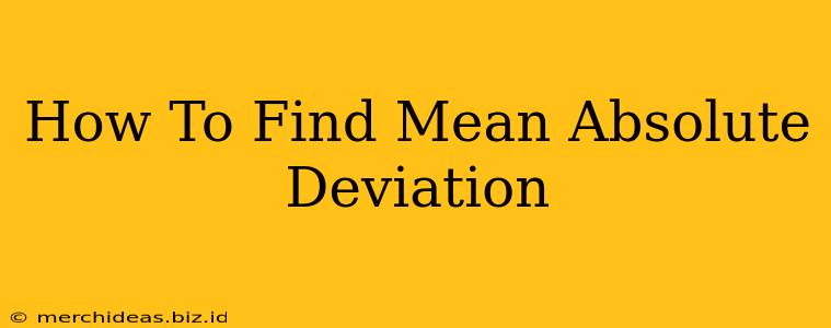 How To Find Mean Absolute Deviation