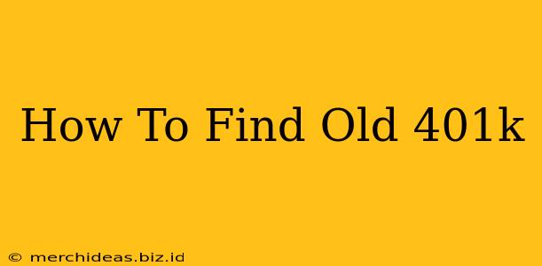 How To Find Old 401k