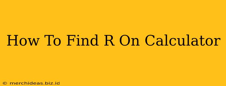 How To Find R On Calculator