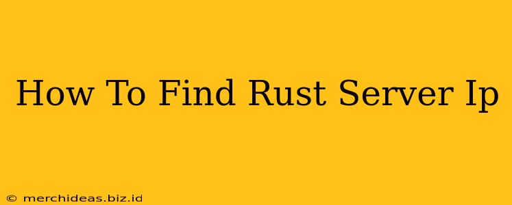 How To Find Rust Server Ip