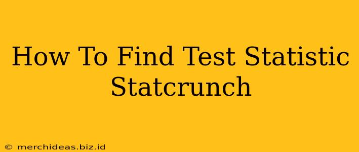 How To Find Test Statistic Statcrunch