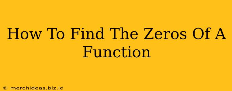 How To Find The Zeros Of A Function