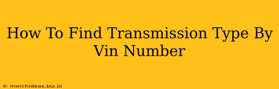 How To Find Transmission Type By Vin Number