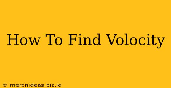 How To Find Volocity