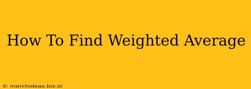 How To Find Weighted Average