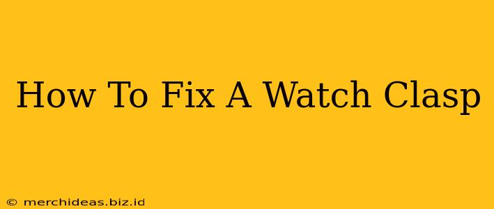 How To Fix A Watch Clasp