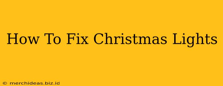 How To Fix Christmas Lights