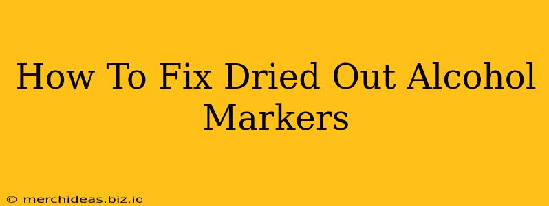 How To Fix Dried Out Alcohol Markers