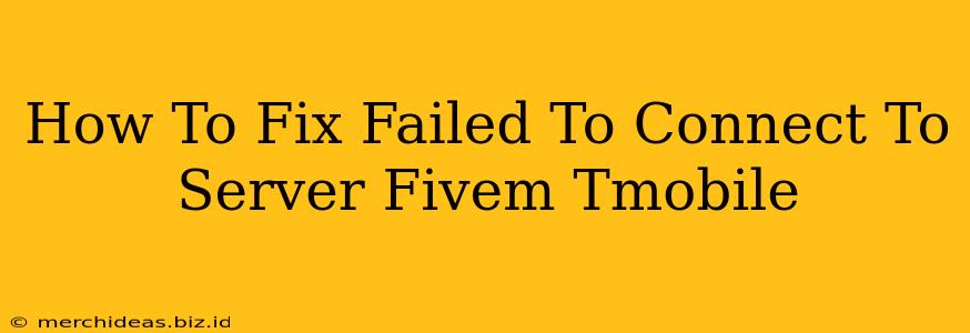 How To Fix Failed To Connect To Server Fivem Tmobile