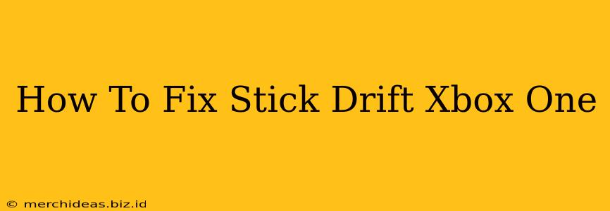 How To Fix Stick Drift Xbox One