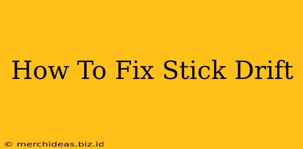 How To Fix Stick Drift