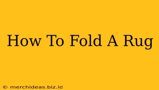 How To Fold A Rug