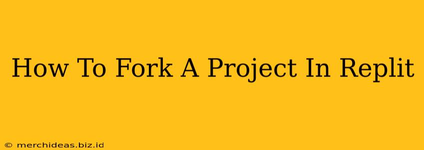 How To Fork A Project In Replit