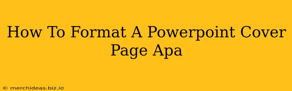 How To Format A Powerpoint Cover Page Apa