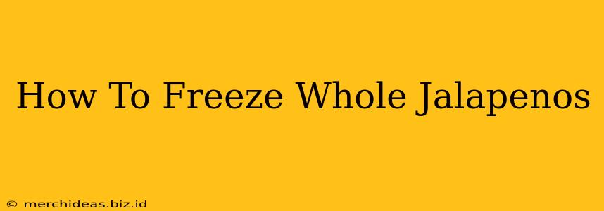 How To Freeze Whole Jalapenos