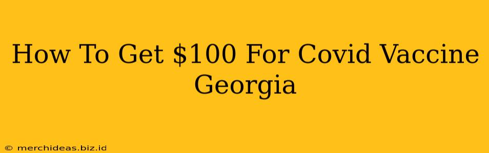 How To Get $100 For Covid Vaccine Georgia