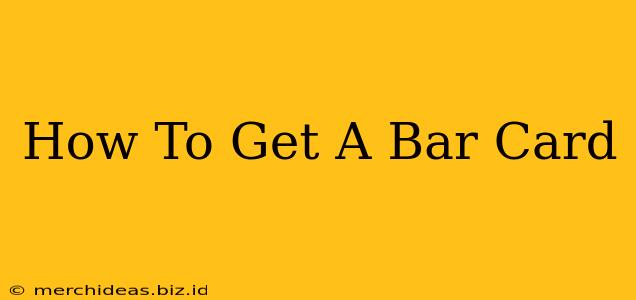 How To Get A Bar Card