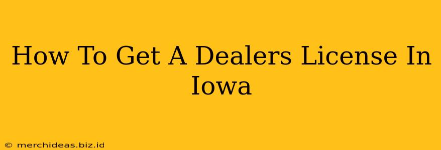 How To Get A Dealers License In Iowa