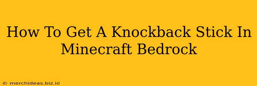 How To Get A Knockback Stick In Minecraft Bedrock