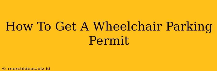 How To Get A Wheelchair Parking Permit