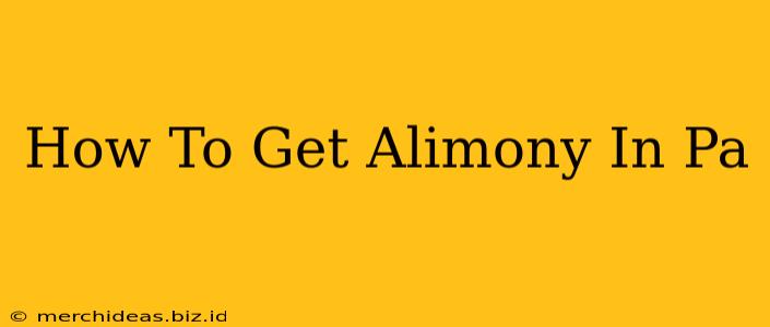 How To Get Alimony In Pa