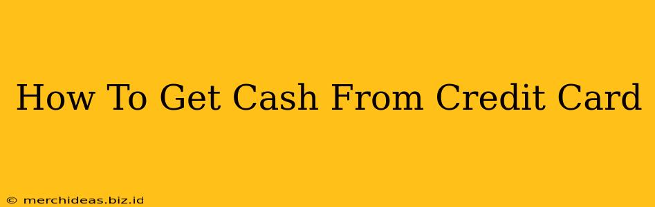 How To Get Cash From Credit Card