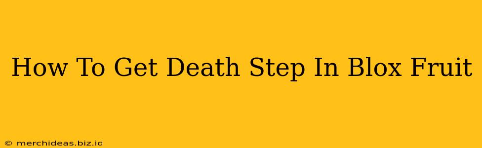 How To Get Death Step In Blox Fruit