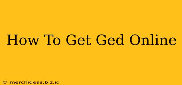 How To Get Ged Online