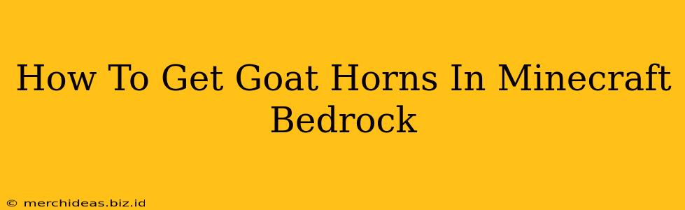 How To Get Goat Horns In Minecraft Bedrock