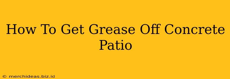 How To Get Grease Off Concrete Patio