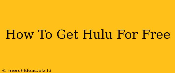 How To Get Hulu For Free