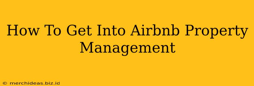 How To Get Into Airbnb Property Management