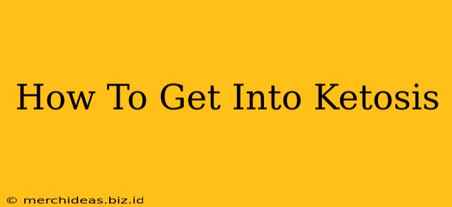 How To Get Into Ketosis