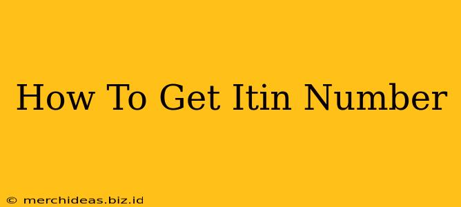 How To Get Itin Number