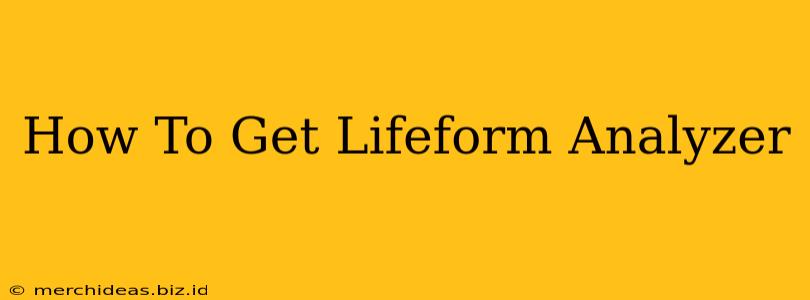 How To Get Lifeform Analyzer