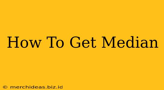 How To Get Median