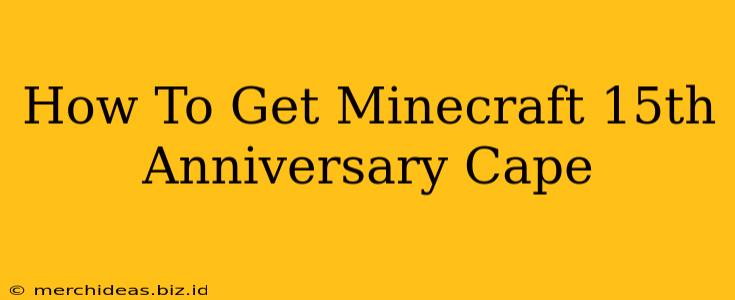 How To Get Minecraft 15th Anniversary Cape