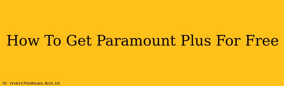 How To Get Paramount Plus For Free